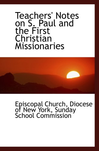 Teachers' Notes on S. Paul and the First Christian Missionaries