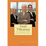 goal vibration how to plan a goal and change your vibration to acheive it