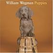 William Wegman Puppies 2008 Wall Calendar