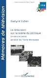 La Television sur la scene du politique - un service public pendant les trente glorieuses