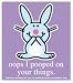 Happy Bunny - Oops I Pooped On Your Things - Sticker / Decal Image