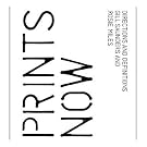 Prints Now: Directions and Definitions