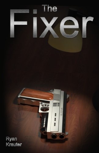 The Fixer, by Ryan Krauter