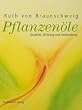 Pflanzen�le: Qualit�t, Anwendung & Wirkung