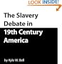 The Slavery Debate in 19th Century America