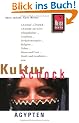 KulturSchock �gypten: Andere L�nder - andere Sitten: Alltagskultur, Tradition, Verhaltensregeln, Religion, Tabus, Mann und Frau, Stadt- und Landleben