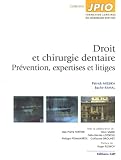 Droit et chirurgie dentaire : Prévention, expertise et litiges