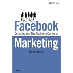 Facebook Marketing: Designing Your Next Marketing Campaign (2nd Edition) (Que Biz-Tech)