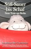 Produkt-Bild: S&uuml;&szlig;-Sauer bis Schaf: Neue Texte aus Berlin