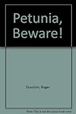 Petunia, beware!