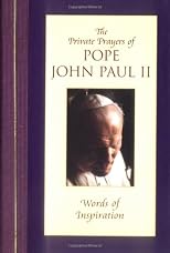The Pope's Private Prayer Book : Words of Inspiration from Pope John Paul II