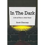 In the Dark: A Life and Times in a Movie Theater