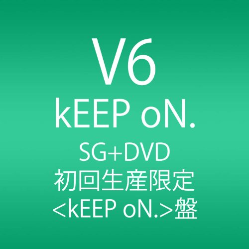 kEEP oN. (初回生産限定<kEEP oN.盤>)(ジャケットA) V6