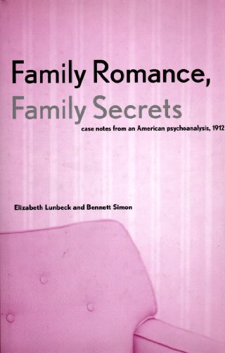 Family Romance, Family Secrets: Case Notes from an American Psychoanalysis, 1912