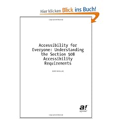 Accessibility for Everybody: Understanding the Section 508 Accessibility Requirements (Books for Professionals by Professionals)