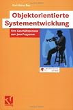 Objektorientierte Systementwicklung: Vom Geschäftsprozess zum Java-Programm Bild