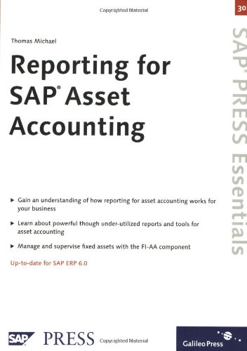 Reporting for SAP Asset Accounting: Learn about the complete reporting solutions for Asset Accounting