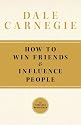 How To Win Friends and Influence People