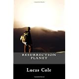 Resurrection Planet ~ Lucas Cole