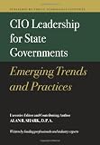 CIO Leadership for State Governments Emerging Trends & Practices