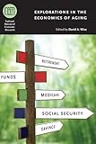 Explorations in the economics of aging