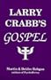 Larry Crabb's Gospel