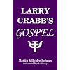 Larry Crabb's Gospel