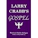 Larry Crabb's Gospel