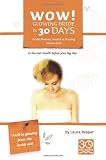 Wow! Glowing Bride in 30 Days.: Bridal Beauty, Health & Staying Stress Free in the Last Month Before Your Wedding Day