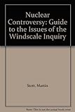 The nuclear controversy : a guide to the issues of the Windscale Inquiry