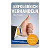 Sofortwissen kompakt. Erfolgreich Verhandeln: Verhandlungskompetenz in 50 x 2 Minuten