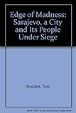 Edge of Madness : Sarajevo, a city and its people under siege