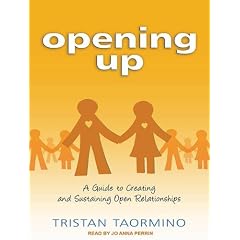 Opening Up: A Guide to Creating and Sustaining Open Relationships