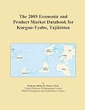 The 2009 Economic and Product Market Databook for Kurgan-Tyube, Tajikistan