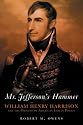 Mr. Jefferson's Hammer: William Henry Harrison and the Origins of American Indian Policy