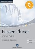 Passer l'hiver: Das H�rbuch zum Sprachen lernen mit ausgew�hlten Kurzgeschichten. Niveau A2