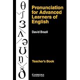 Pronunciation for Advanced Learners of English Teacher's bookby David Brazil