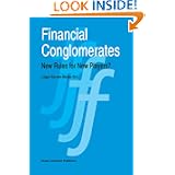 Financial Conglomerates: New Rules for New Players?'