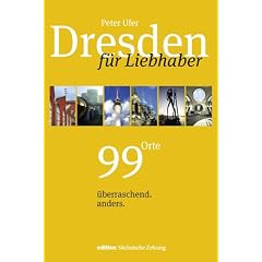 Dresden f�r Liebhaber: 99 Orte �berraschend.anders