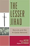 The Lesser Jihad: Recruits and the al-Qaida Network