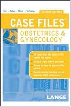 Case Files Obstetrics and Gynecology, Second Edition (LANGE Case Files)
