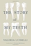 The Story of My Teeth