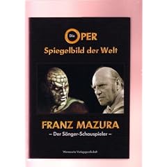 Die Oper - Spiegelbild der Welt. Franz Mazura