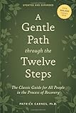 A Gentle Path through the Twelve Steps: The Classic Guide for All People in the Process of Recovery