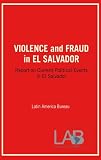 Violence and fraud in El Salvador : a report on current political events in El Salvador