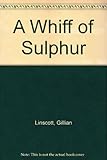 A whiff of sulphur