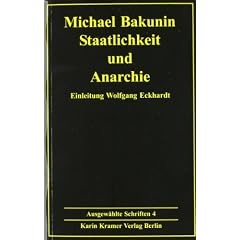 Ausgew�hlte Schriften, Band 4: Staatlichkeit und Anarchie (1873)