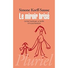 Le miroir bris�: L'enfant handicap�, sa famille et le psychanalyste