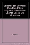 Epidemiology and quantitation of environmental risk in humans from radiation and other agents