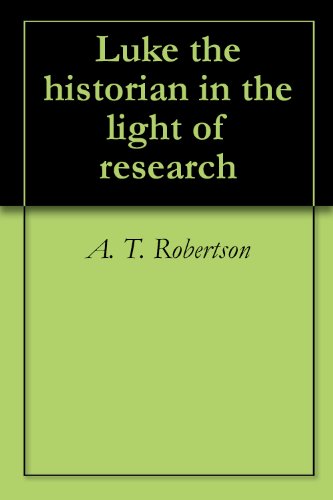 Luke the historian in the light of research